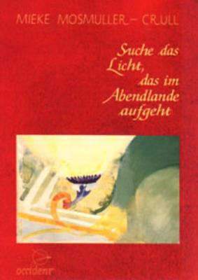 Suche das Licht das im Abendlande aufgeht (Paperback)