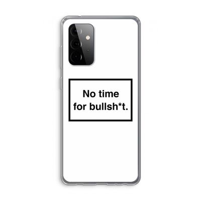 No time: Samsung Galaxy A72 Transparant Hoesje