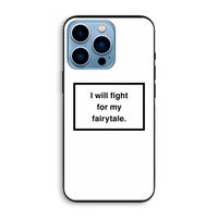 Fight for my fairytale: iPhone 13 Pro Biologisch afbreekbaar hoesje