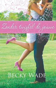 Zonder twijfel de jouwe - Becky Wade - ebook