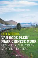 Reisverhaal Van Rode Plein naar Chinese Muur | Lex Niekel - thumbnail
