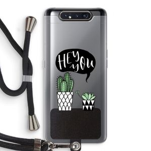 Hey you cactus: Samsung Galaxy A80 Transparant Hoesje met koord