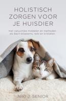 Holistisch zorgen voor je huisdier (Paperback)