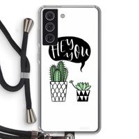 Hey you cactus: Samsung Galaxy S21 FE Transparant Hoesje met koord