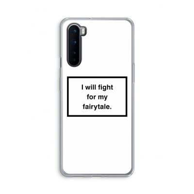 Fight for my fairytale: OnePlus Nord Transparant Hoesje