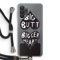 Big butt bigger heart: Samsung Galaxy A32 5G Transparant Hoesje met koord