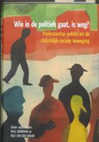 Wie in de politiek gaat, is weg? (Hardback)