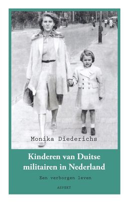 Kinderen van Duitse militairen in Nederland 1941-1946 - Monika Diederichs - eBook (9789464243000)