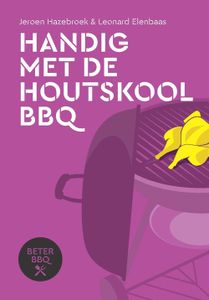 Beter BBQ - Handig met de houtskool bbq - Jeroen Hazebroek, Leonard Elenbaas - ebook