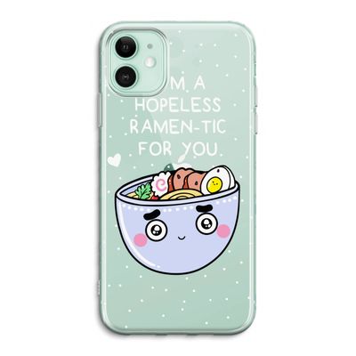 I'm A Hopeless Ramen-Tic For You: iPhone 11 Transparant Hoesje