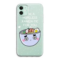 I'm A Hopeless Ramen-Tic For You: iPhone 11 Transparant Hoesje