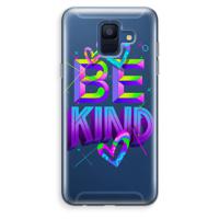 Be Kind: Samsung Galaxy A6 (2018) Transparant Hoesje