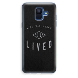 To be lived: Samsung Galaxy A6 (2018) Transparant Hoesje