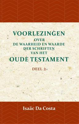 Voorlezingen over de waarheid en waarde der Schriften van het Oude Testament 2 (Paperback)