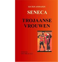 Trojaanse vrouwen - Annaeus Lucius Seneca - ebook