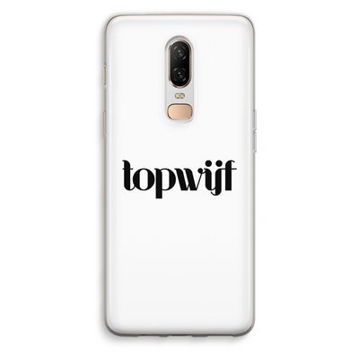 Topwijf Wit: OnePlus 6 Transparant Hoesje