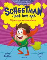 Scheetman lost het op! Slijmerige snotzombies (Hardback)
