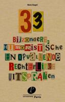 33 bijzondere, humoristische en opvallende rechterlijke uitspraken (Paperback)