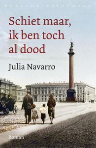 Schiet maar, ik ben toch al dood - Julia Navarro - ebook