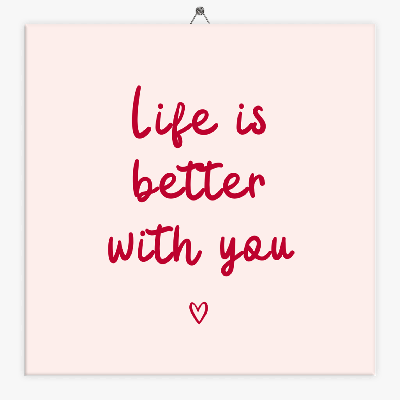 Tekst tegeltje life is better with you
