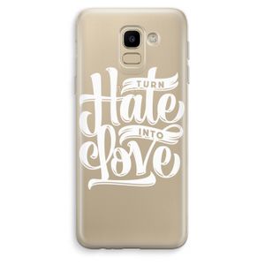 Turn hate into love: Samsung Galaxy J6 (2018) Transparant Hoesje