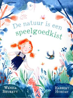 De natuur is een speelgoedkist (Hardback)