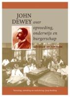 John Dewey over opvoeding, onderwijs en burgerschap (Paperback)
