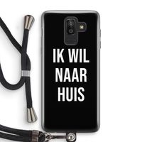 Ik wil naar huis - Zwart: Samsung Galaxy J8 (2018) Transparant Hoesje met koord