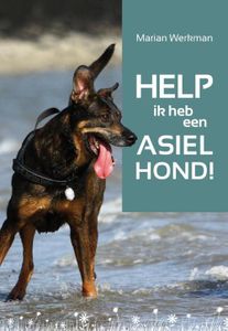 Help, ik heb een asielhond! - Marian Werkman - ebook