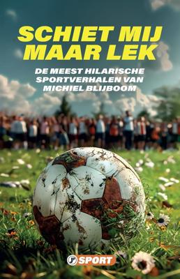 Schiet mij maar lek - Michiel Blijboom - ebook