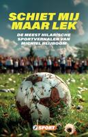 Schiet mij maar lek - Michiel Blijboom - ebook