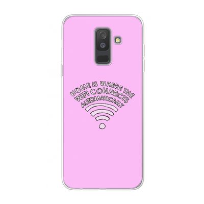 Home Is Where The Wifi Is: Samsung Galaxy A6 Plus (2018) Transparant Hoesje