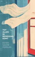 Tot alles in beweging komt (Paperback)