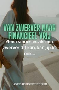 Van zwerver naar financieel vrij - Jaquelien Papenhuijzen - ebook