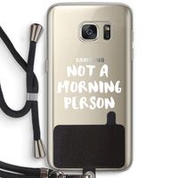 Morning person: Samsung Galaxy S7 Transparant Hoesje met koord