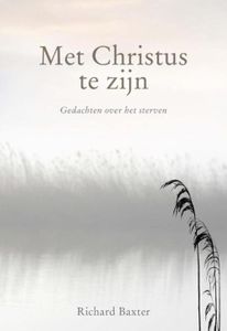 Met Christus te zijn - Richard Baxter - ebook