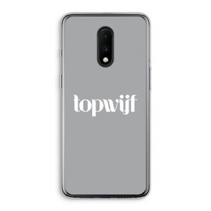 Topwijf Grijs Wit: OnePlus 7 Transparant Hoesje
