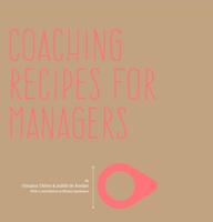 Coaching recipes for managers - Donatus Thöne, Judith de Koeijer, Mirjam Speelmans - ebook