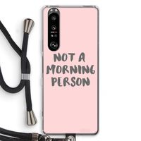 Morning person: Sony Xperia 1 III Transparant Hoesje met koord
