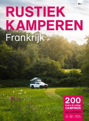 Rustiek Kamperen Frankrijk (Paperback)