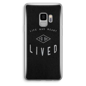 To be lived: Samsung Galaxy S9 Transparant Hoesje