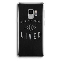 To be lived: Samsung Galaxy S9 Transparant Hoesje