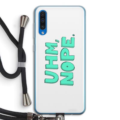 UHM, NOPE.: Samsung Galaxy A50 Transparant Hoesje met koord