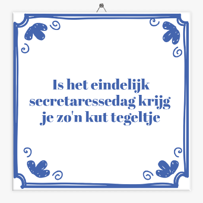 Tegeltje is het eindelijk secretaressedag