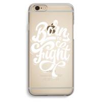 Born to Fight: iPhone 6 / 6S Transparant Hoesje - thumbnail