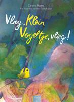 Vlieg, Klein Vogeltje, vlieg (Hardback)