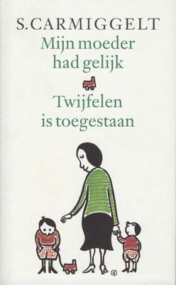 Mijn moeder had gelijk & Twijfelen is toegestaan - Simon Carmiggelt - ebook