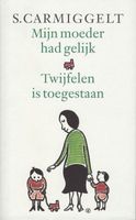 Mijn moeder had gelijk & Twijfelen is toegestaan - Simon Carmiggelt - ebook