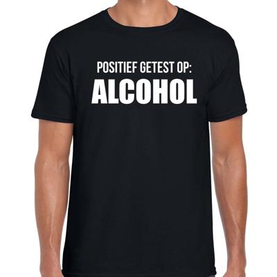Drank thema - t-shirt positief getest op alcohol - zwart - voor heren - Borrels - drinken