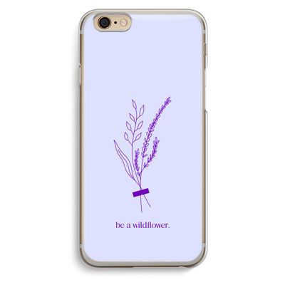 Be a wildflower: iPhone 6 / 6S Transparant Hoesje
